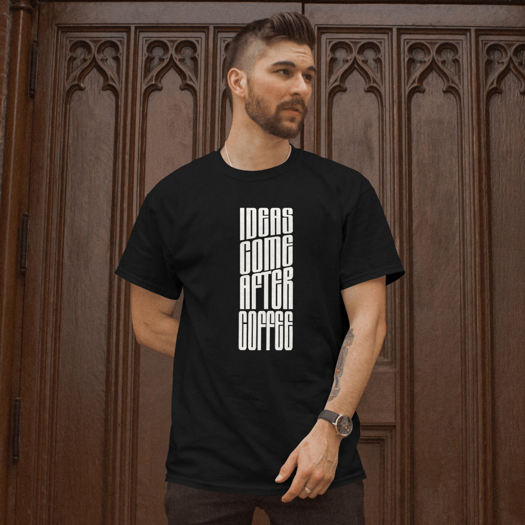 Ideas Come After Coffee | Black T-Shirt Unisex | Half Sleeves